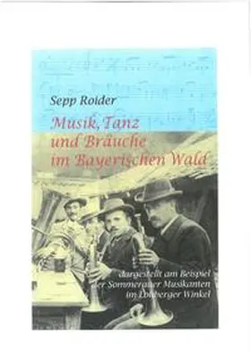Roider |  Musik, Tanz und Bräuche im Bayerischen Wald | Buch |  Sack Fachmedien