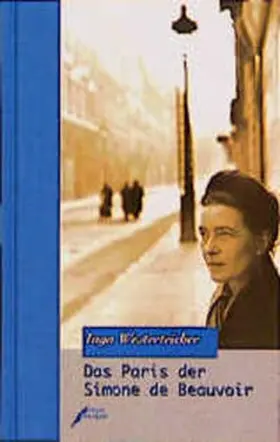 Westerteicher |  Das Paris der Simone de Beauvoir | Buch |  Sack Fachmedien