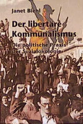 Biehl |  Der Libertäre Kommunalismus | Buch |  Sack Fachmedien