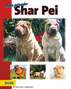Ackerman |  Mein gesunder Shar-Pei | Buch |  Sack Fachmedien