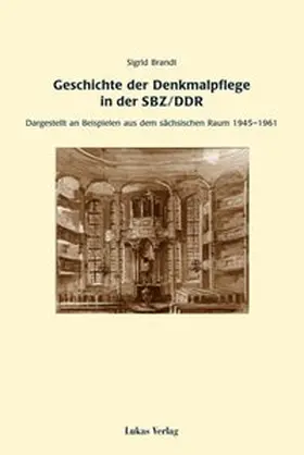Brandt | Geschichte der Denkmalpflege in der SBZ/DDR | Buch | 978-3-931836-83-2 | sack.de