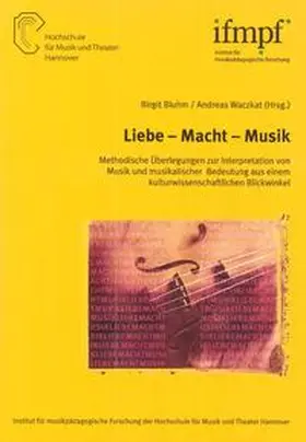 Bluhm / Waczkat |  Liebe - Macht - Musik | Buch |  Sack Fachmedien