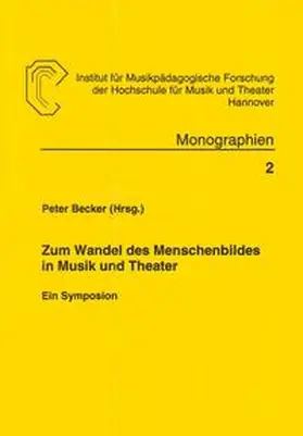 Becker |  Zum Wandel des Menschenbildes in Musik und Theater | Buch |  Sack Fachmedien