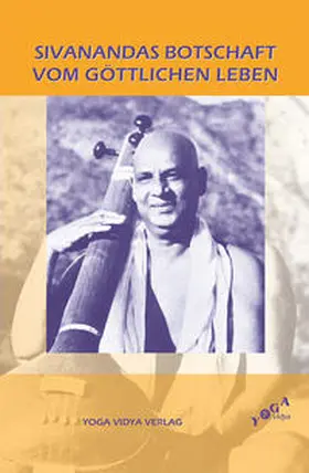 Sivananda |  Sivanandas Botschaft vom göttlichen Leben | Buch |  Sack Fachmedien