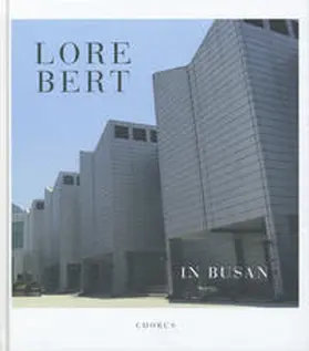 Busan Museum of Art |  Lore Bert [in Busan] | Buch |  Sack Fachmedien