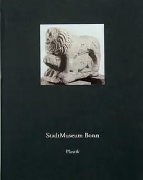 Bodsch |  Stadtmuseum Bonn - Plastik | Buch |  Sack Fachmedien