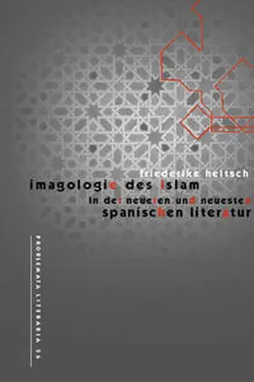 Heitsch |  Imagologie des Islam in der neueren und neuesten spanischen Literatur | Buch |  Sack Fachmedien