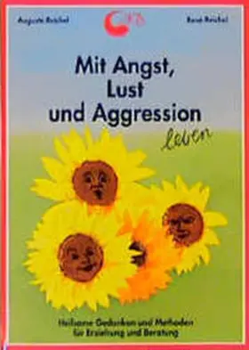 Reichel |  Mit Angst, Lust und Aggression leben | Buch |  Sack Fachmedien