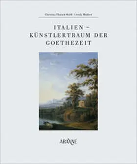 Florack-Kröll / Mildner |  Italien - Künstlertraum der Goethezeit | Buch |  Sack Fachmedien