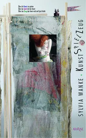  Sylvia Wanke - KunstSpielZeug | Buch |  Sack Fachmedien