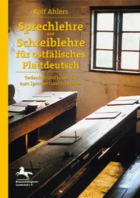 Ahlers / Braunschweigische Landschaft e.V. |  Sprechlehre und Schreiblehre für ostfälisches Plattdeutsch | Buch |  Sack Fachmedien