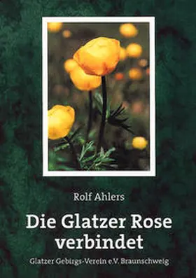 Ahlers |  Die Glatzer Rose verbindet | Buch |  Sack Fachmedien