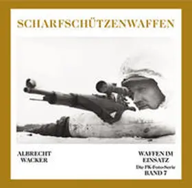 Wacker | Deutsche Scharfschützenwaffen | Buch | 978-3-932077-35-7 | sack.de