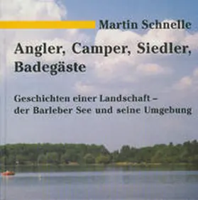 Schnelle |  Angler, Camper, Siedler, Badegäste | Buch |  Sack Fachmedien