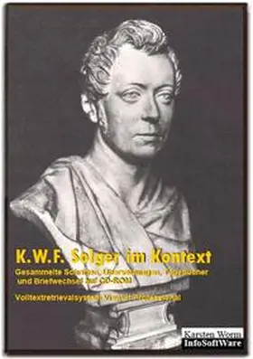 Solger |  Solger im Kontext - Gesammelte Schriften, Übersetzungen, Tagebücher u. Briefwechsel auf CD-ROM | Sonstiges |  Sack Fachmedien