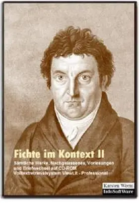Fichte |  Fichte im Kontext II - Sämtliche Werke, Nachgelassenes, Vorlesungen und Briefwechsel auf CD-ROM | Sonstiges |  Sack Fachmedien