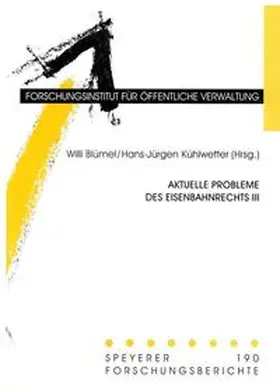 Blümel / Kühlwetter |  Aktuelle Probleme des Eisenbahnrechts / Aktuelle Probleme des Eisenbahnrechts III | Buch |  Sack Fachmedien