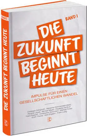 Gringmuth / Driediger / Zingsem |  Die Zukunft beginnt heute | Buch |  Sack Fachmedien