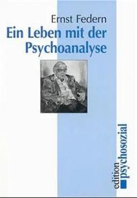 Federn |  Ein Leben mit der Psychoanalyse | Buch |  Sack Fachmedien