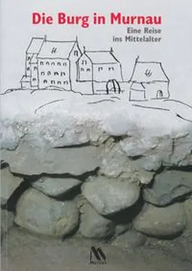 Schloßmuseum Murnau / Salmen |  Die Burg in Murnau. | Buch |  Sack Fachmedien