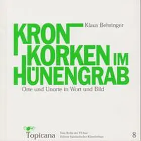 Behringer / Deutscher Schriftstellerverband / Landesverband Saar |  Kronkorken im Hünengrab | Buch |  Sack Fachmedien