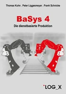 Kuhn / Schnicke / Liggesmeyer |  BaSys 4 | eBook | Sack Fachmedien