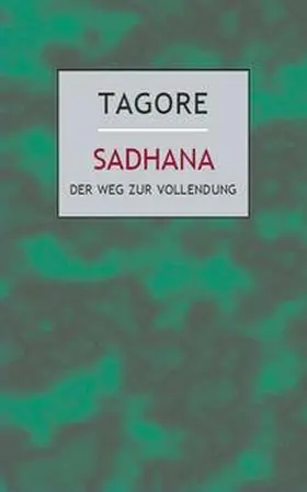 Tagore |  Sadhana | Buch |  Sack Fachmedien
