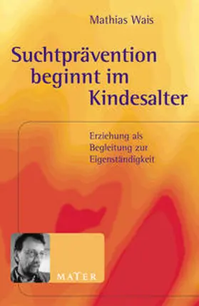 Wais |  Suchtprävention beginnt im Kindesalter | Buch |  Sack Fachmedien