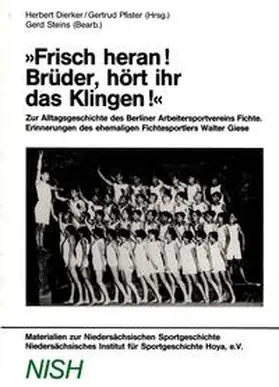 Dierker / Pfister / Behrendt |  "Frisch Heran - Brüder, hört das Klingen!" - Zur Alltagsgeschichte des Berliner Arbeitersportvereins Fichte | Buch |  Sack Fachmedien
