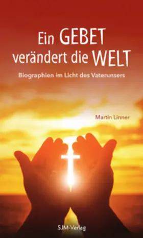 Linner |  Ein Gebet verändert die Welt | Buch |  Sack Fachmedien