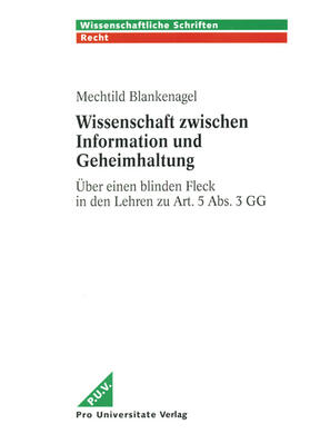 Blankenagel |  Wissenschaft zwischen Information und Geheimhaltung | Buch |  Sack Fachmedien