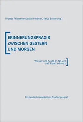 Thiemeyer / Feldman / Seider |  Erinnerungspraxis zwischen gestern und morgen | Buch |  Sack Fachmedien