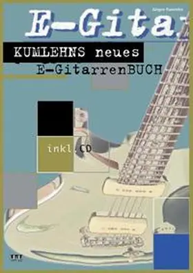 Kumlehn |  Kumlehns neues E-Gitarrenbuch | Buch |  Sack Fachmedien