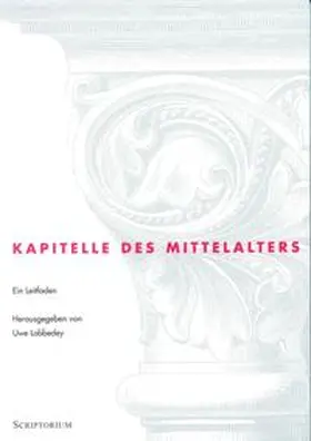 Lobbedey |  Kapitelle des Mittelalters | Buch |  Sack Fachmedien