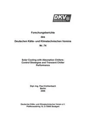 Kohlenbach |  Solar Cooling with absorption chillers: Control strategies and transient chiller performance | Buch |  Sack Fachmedien