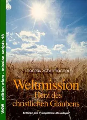 Schirrmacher |  Weltmission - Das Herz des christlichen Glaubens | Buch |  Sack Fachmedien