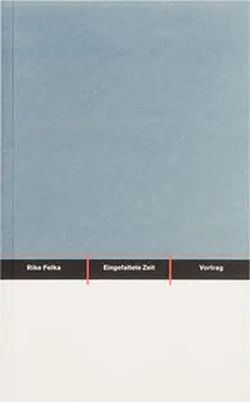 Felka / Blume / Bose |  Eingefaltete Zeit | Buch |  Sack Fachmedien