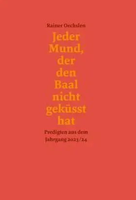 Oechslen |  Jeder Mund, der den Baal nicht geküsst hat | Buch |  Sack Fachmedien
