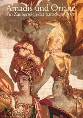 Heym |  Amadis und Oriane. Im Zauberreich der barocken Oper | Buch |  Sack Fachmedien