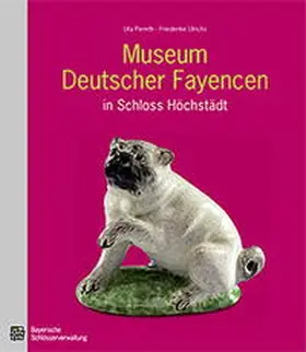 Piereth / Ullrichs |  Museum Deutscher Fayencen in Schloss Höchstädt mit CD-Rom | Buch |  Sack Fachmedien