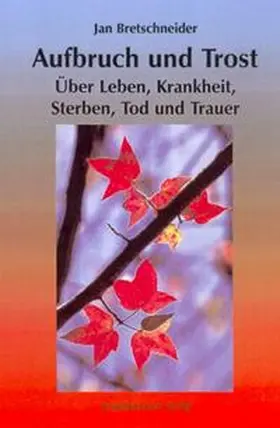 Bretschneider |  Aufbruch und Trost | Buch |  Sack Fachmedien