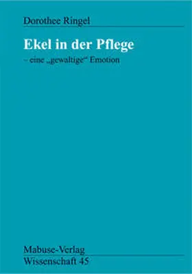 Ringel |  Ekel in der Pflege - eine ' gewaltige' Emotion | Buch |  Sack Fachmedien