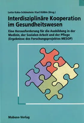 Kaba-Schönstein / Kälble |  Interdisziplinäre Kooperation im Gesundheitswesen | Buch |  Sack Fachmedien