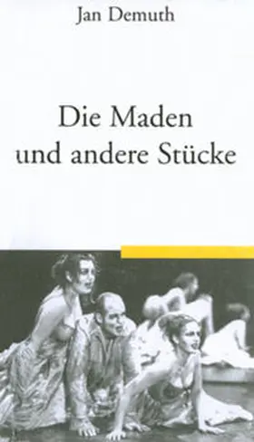 Demuth |  Die Maden und andere Stücke | Buch |  Sack Fachmedien