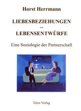 Herrmann |  Liebesbeziehungen - Lebensentwürfe | Buch |  Sack Fachmedien