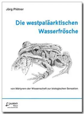 Plötner |  Die westpaläarktischen Wasserfrösche | Buch |  Sack Fachmedien