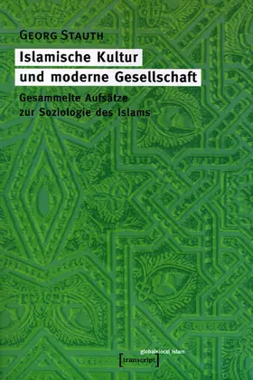 Stauth |  Islamische Kultur und moderne Gesellschaft | Buch |  Sack Fachmedien