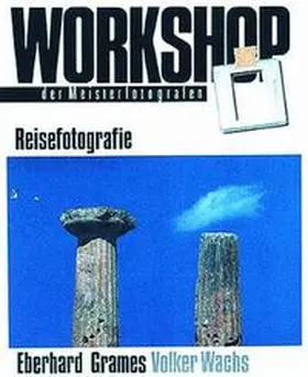 Grames / Wachs |  Workshop Reisefotografie | Buch |  Sack Fachmedien