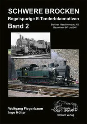 Fiegenbaum / Hütter |  Schwere Brocken. Regelspurige E-Tenderlokomotiven | Buch |  Sack Fachmedien