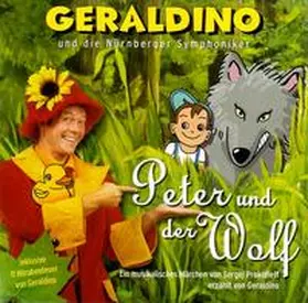 Geraldino und die Nürnberger Symphoniker |  Peter und der Wolf | Sonstiges |  Sack Fachmedien
